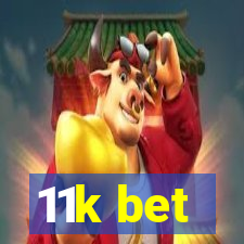 11k bet